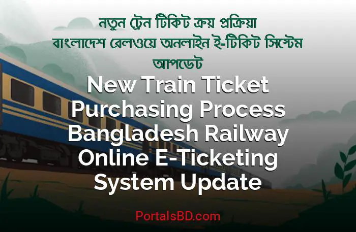 New Train Ticket Purchasing Process Bangladesh Railway Online E Ticketing System Update By PortalsBD