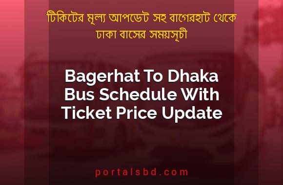 Bagerhat To Dhaka Bus Schedule With Ticket Price Update By PortalsBD