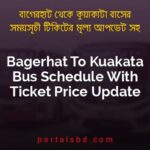 Bagerhat To Kuakata Bus Schedule With Ticket Price Update By PortalsBD