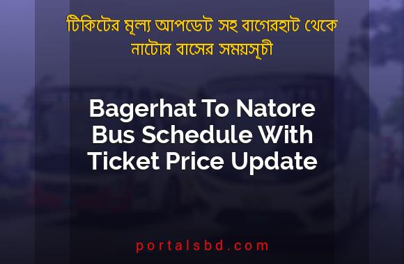 Bagerhat To Natore Bus Schedule With Ticket Price Update By PortalsBD
