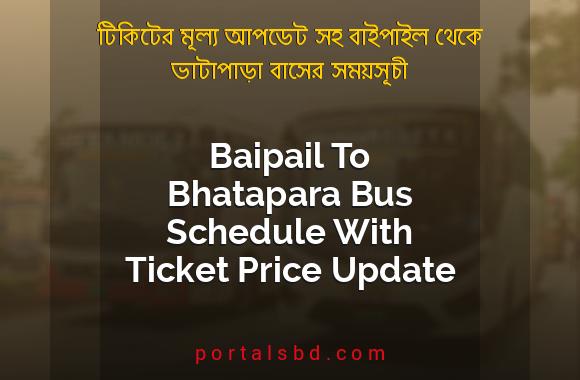 Baipail To Bhatapara Bus Schedule With Ticket Price Update By PortalsBD