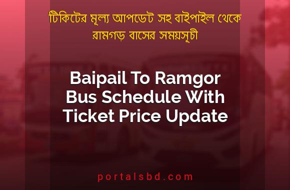 Baipail To Ramgor Bus Schedule With Ticket Price Update By PortalsBD