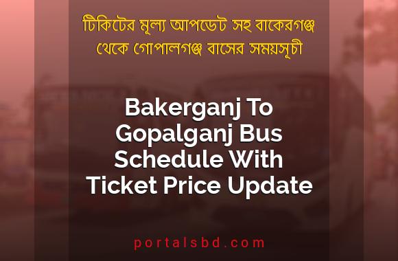 Bakerganj To Gopalganj Bus Schedule With Ticket Price Update By PortalsBD