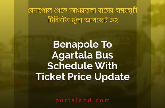 Benapole To Agartala Bus Schedule With Ticket Price Update By PortalsBD