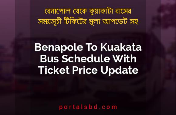 Benapole To Kuakata Bus Schedule With Ticket Price Update By PortalsBD