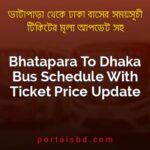 Bhatapara To Dhaka Bus Schedule With Ticket Price Update By PortalsBD