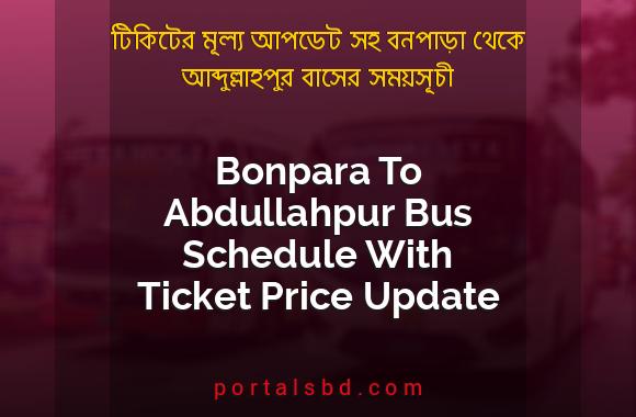 Bonpara To Abdullahpur Bus Schedule With Ticket Price Update By PortalsBD