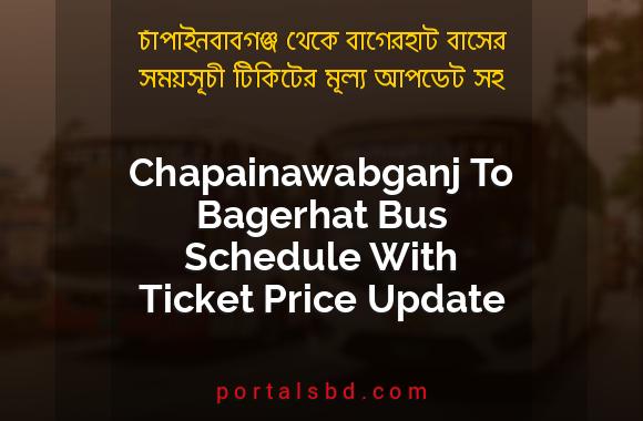 Chapainawabganj To Bagerhat Bus Schedule With Ticket Price Update By PortalsBD