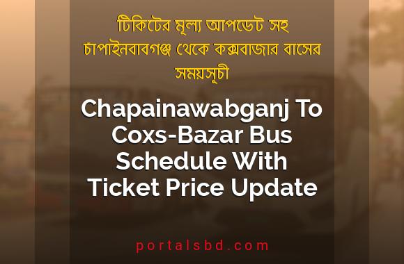 Chapainawabganj To Coxs-Bazar Bus Schedule With Ticket Price Update By PortalsBD