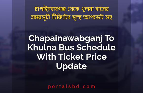Chapainawabganj To Khulna Bus Schedule With Ticket Price Update By PortalsBD