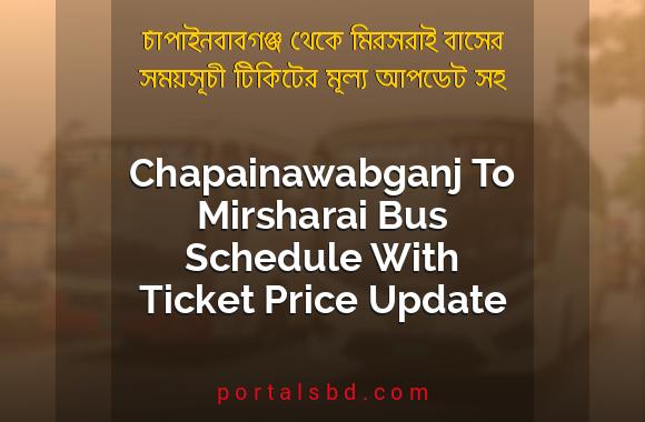 Chapainawabganj To Mirsharai Bus Schedule With Ticket Price Update By PortalsBD