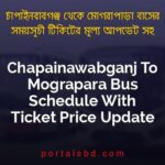 Chapainawabganj To Mograpara Bus Schedule With Ticket Price Update By PortalsBD