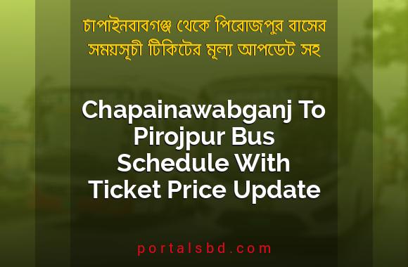 Chapainawabganj To Pirojpur Bus Schedule With Ticket Price Update By PortalsBD