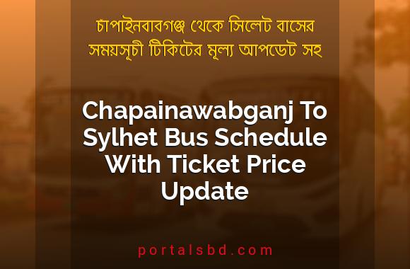 Chapainawabganj To Sylhet Bus Schedule With Ticket Price Update By PortalsBD