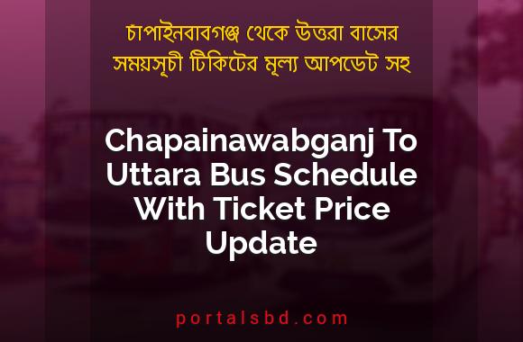 Chapainawabganj To Uttara Bus Schedule With Ticket Price Update By PortalsBD