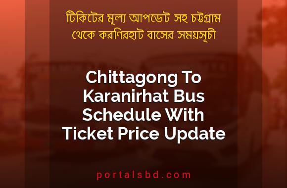 Chittagong To Karanirhat Bus Schedule With Ticket Price Update By PortalsBD
