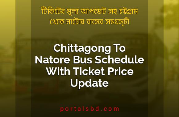 Chittagong To Natore Bus Schedule With Ticket Price Update By PortalsBD