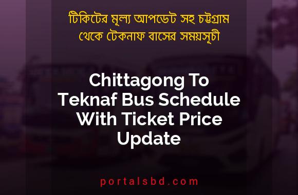 Chittagong To Teknaf Bus Schedule With Ticket Price Update By PortalsBD