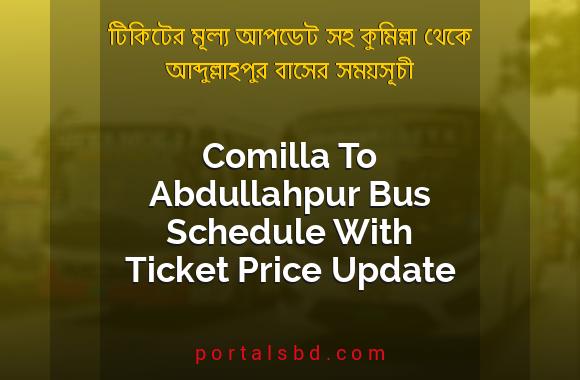 Comilla To Abdullahpur Bus Schedule With Ticket Price Update By PortalsBD