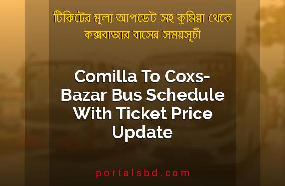 Comilla To Coxs-Bazar Bus Schedule With Ticket Price Update By PortalsBD