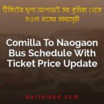 Comilla To Naogaon Bus Schedule With Ticket Price Update By PortalsBD