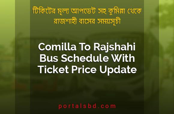 Comilla To Rajshahi Bus Schedule With Ticket Price Update By PortalsBD