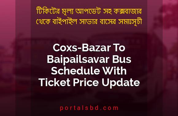 Coxs-Bazar To Baipailsavar Bus Schedule With Ticket Price Update By PortalsBD