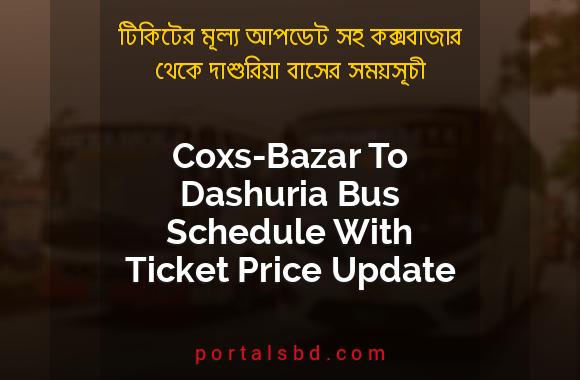 Coxs-Bazar To Dashuria Bus Schedule With Ticket Price Update By PortalsBD