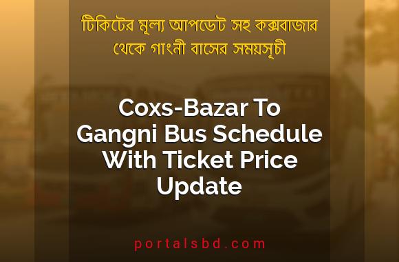 Coxs Bazar To Gangni Bus Schedule With Ticket Price Update By PortalsBD