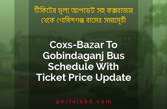 Coxs Bazar To Gobindaganj Bus Schedule With Ticket Price Update By PortalsBD
