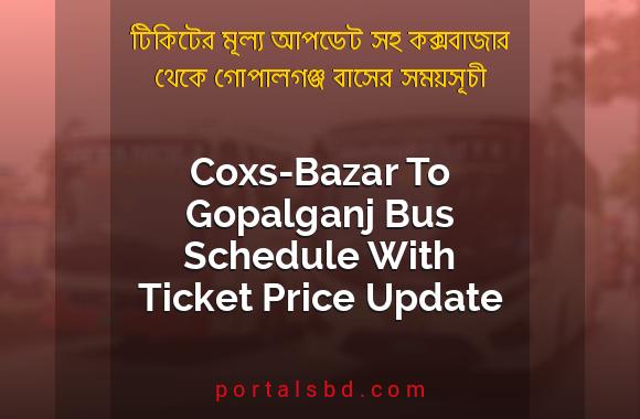 Coxs-Bazar To Gopalganj Bus Schedule With Ticket Price Update By PortalsBD