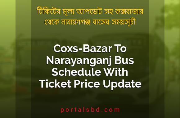 Coxs-Bazar To Narayanganj Bus Schedule With Ticket Price Update By PortalsBD