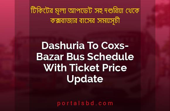 Dashuria To Coxs-Bazar Bus Schedule With Ticket Price Update By PortalsBD