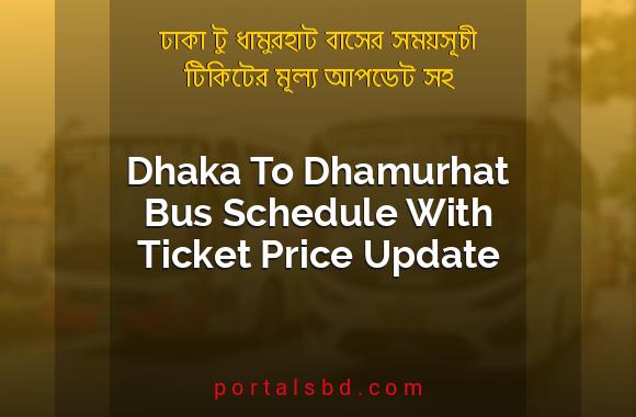 Dhaka To Dhamurhat Bus Schedule With Ticket Price Update By PortalsBD