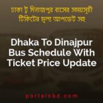 Dhaka To Dinajpur Bus Schedule With Ticket Price Update By PortalsBD
