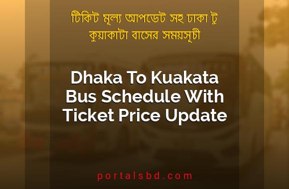 Dhaka To Kuakata Bus Schedule With Ticket Price Update By PortalsBD