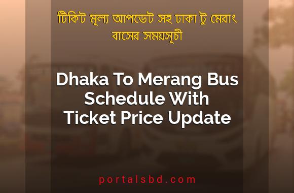 Dhaka To Merang Bus Schedule With Ticket Price Update By PortalsBD