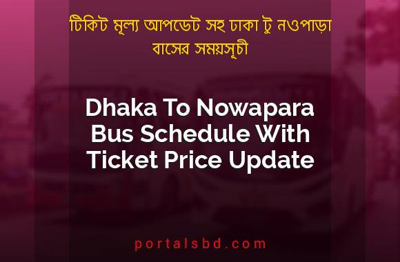 Dhaka To Nowapara Bus Schedule With Ticket Price Update By PortalsBD