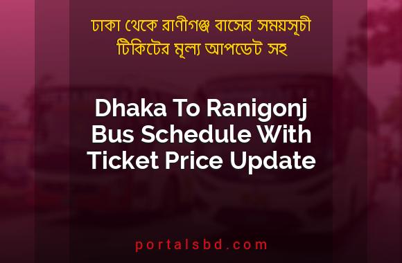 Dhaka To Ranigonj Bus Schedule With Ticket Price Update By PortalsBD