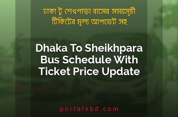 Dhaka To Sheikhpara Bus Schedule With Ticket Price Update By PortalsBD