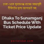 Dhaka To Sunamganj Bus Schedule With Ticket Price Update By PortalsBD