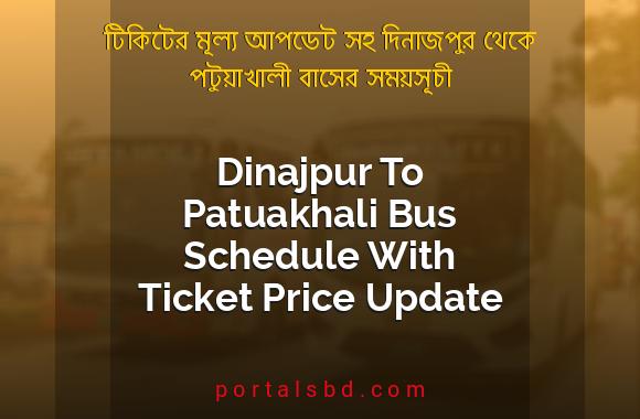 Dinajpur To Patuakhali Bus Schedule With Ticket Price Update By PortalsBD