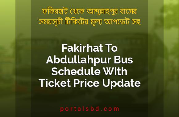 Fakirhat To Abdullahpur Bus Schedule With Ticket Price Update By PortalsBD