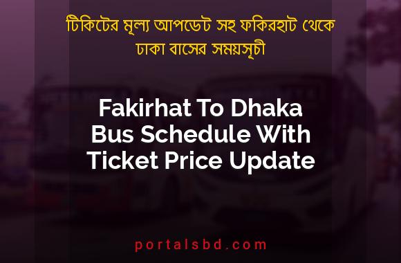 Fakirhat To Dhaka Bus Schedule With Ticket Price Update By PortalsBD