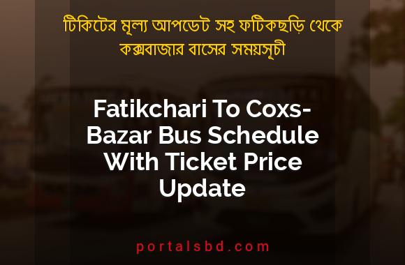 Fatikchari To Coxs-Bazar Bus Schedule With Ticket Price Update By PortalsBD