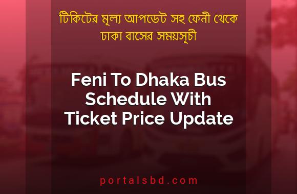Feni To Dhaka Bus Schedule With Ticket Price Update By PortalsBD