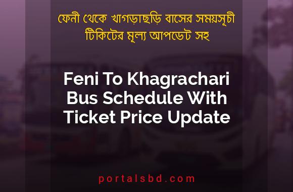 Feni To Khagrachari Bus Schedule With Ticket Price Update By PortalsBD
