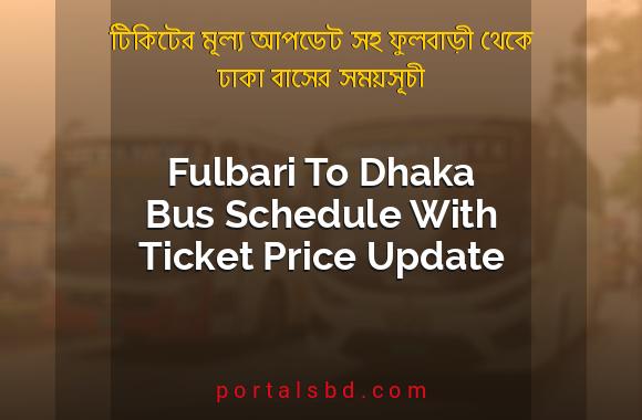 Fulbari To Dhaka Bus Schedule With Ticket Price Update By PortalsBD