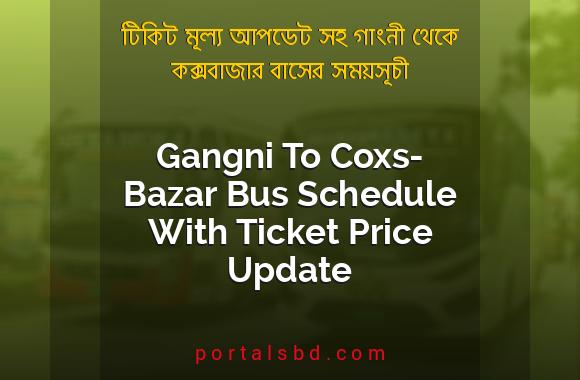 Gangni To Coxs Bazar Bus Schedule With Ticket Price Update By PortalsBD