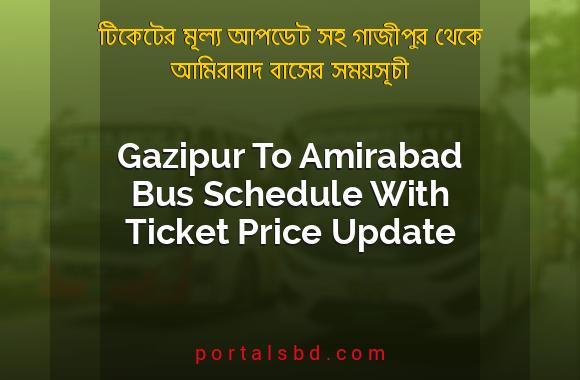 Gazipur To Amirabad Bus Schedule With Ticket Price Update By PortalsBD